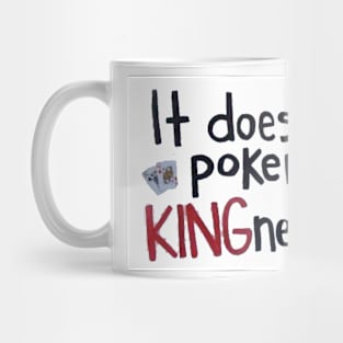 It doesn’t póker king needs Mug